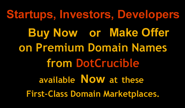 DotCrucible offers memorable domain names, aged and priced right. Investors, developers may make offers or buy now from several trusted, first-class markets.